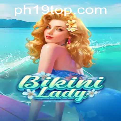 Exploring the Alluring World of BikiniLady PH19: A Game Like No Other